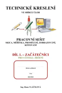 Technické kreslení 1. díl (Pro učitele s řešením)